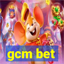 gcm bet